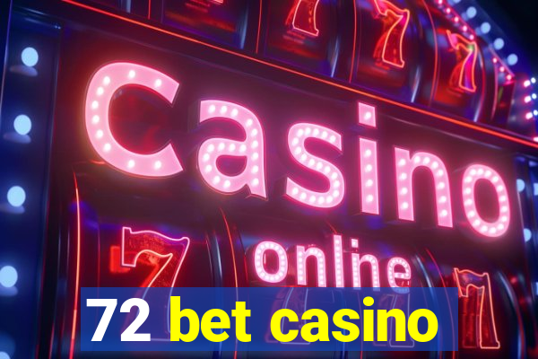 72 bet casino